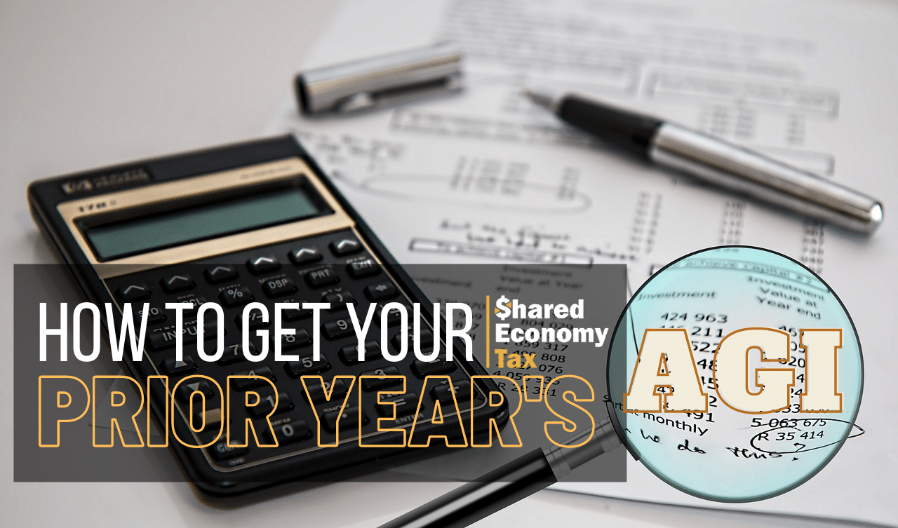 How to Get Your Prior Year AGI Shared Economy Tax