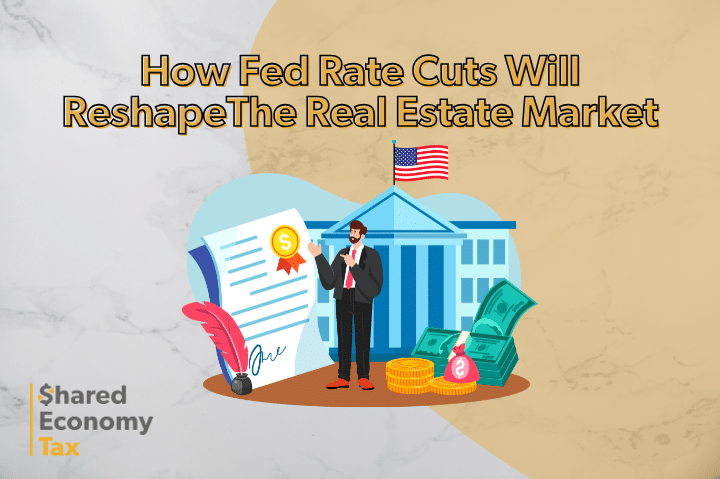 how fed rate cuts will reshape the real estate market featured blog image for shared economy tax